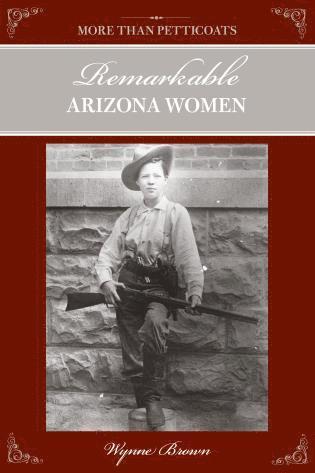 bokomslag More Than Petticoats: Remarkable Arizona Women