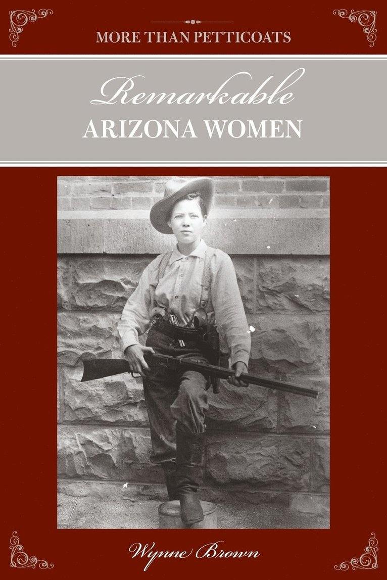 More Than Petticoats: Remarkable Arizona Women 1