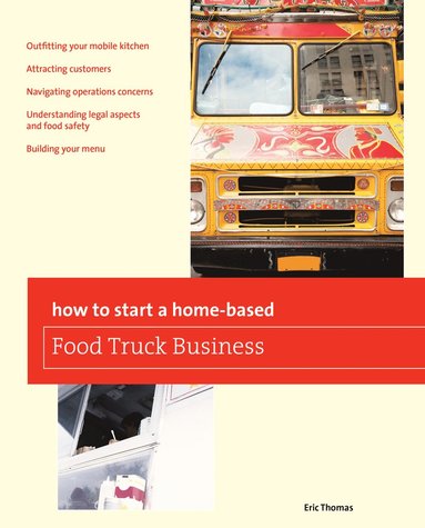 bokomslag How To Start a Home-based Food Truck Business