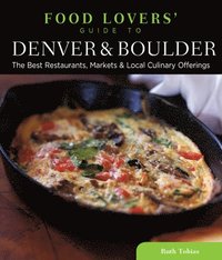 bokomslag Food Lovers' Guide to Denver & Boulder