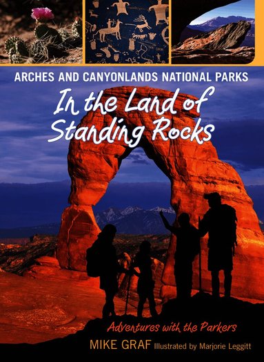 Mike Graf - Arches and Canyonlands National Parks: In the Land of Standing Rocks, Häftad