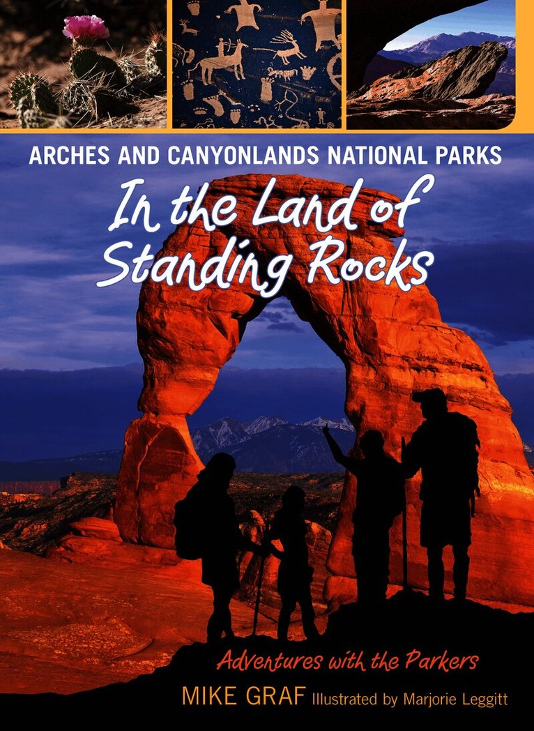 Arches and Canyonlands National Parks: In the Land of Standing Rocks