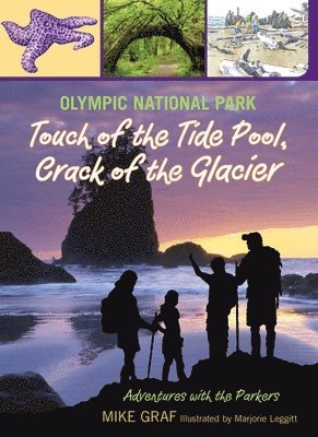 Mike Graf - Olympic National Park: Touch of the Tide Pool, Crack of the Glacier, Häftad