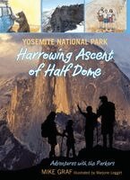 Mike Graf - Yosemite National Park: Harrowing Ascent of Half Dome, Häftad