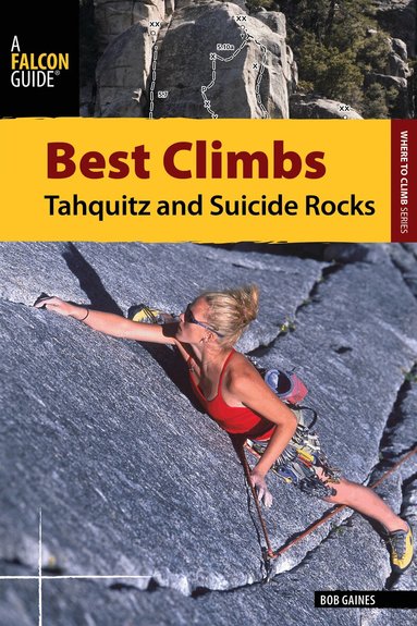 Bob Gaines - Best Climbs Tahquitz and Suicide Rocks, Häftad