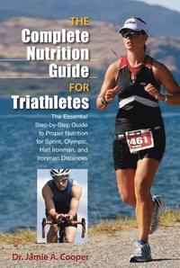 bokomslag Complete Nutrition Guide for Triathletes