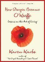 bokomslag How Georgia Became O'Keeffe