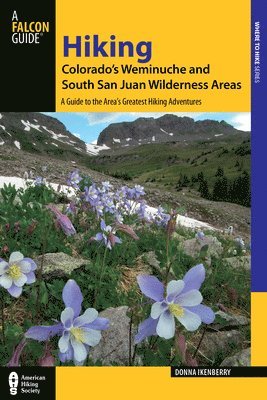 Hiking Colorado's Weminuche and South San Juan Wilderness Areas 1