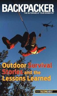 bokomslag Backpacker Magazine's Outdoor Survival Stories and the Lessons Learned