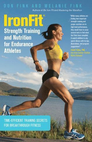 Don Fink, Melanie Fink - IronFit Strength Training and Nutrition for Endurance Athletes, Häftad