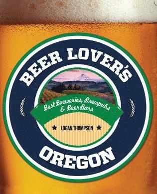 Logan Thompson - Beer Lover's Oregon, Häftad