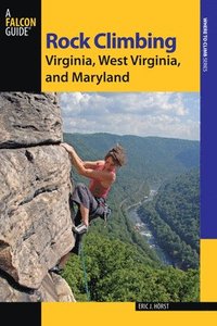 bokomslag Rock Climbing Virginia, West Virginia, and Maryland