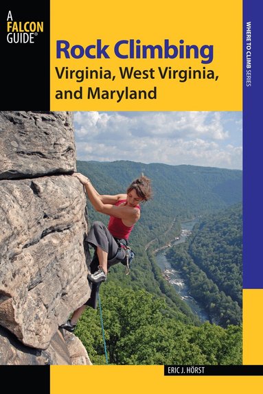 Eric van der Horst, Stewart M. Green - Rock Climbing Virginia, West Virginia, and Maryland, Häftad