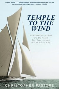 bokomslag Temple to the Wind: Nathanael Herreshoff and the Yacht that Transformed the America's Cup