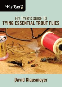 bokomslag Fly Tyer's Guide to Tying Essential Trout Flies