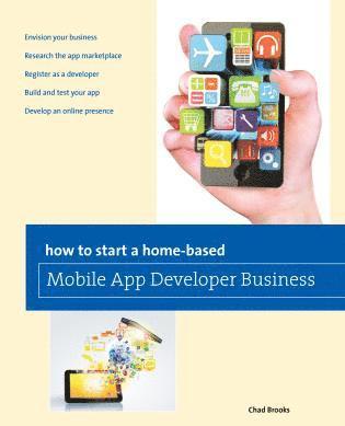 Chad Brooks - How to Start a Home-based Mobile App Developer Business, Häftad
