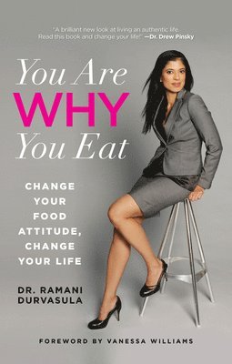 Ramani Durvasula - You Are WHY You Eat, Häftad