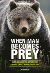 bokomslag When Man Becomes Prey
