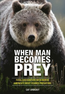 bokomslag When Man Becomes Prey