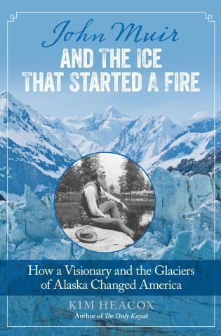 John Muir and the Ice That Started a Fire 1