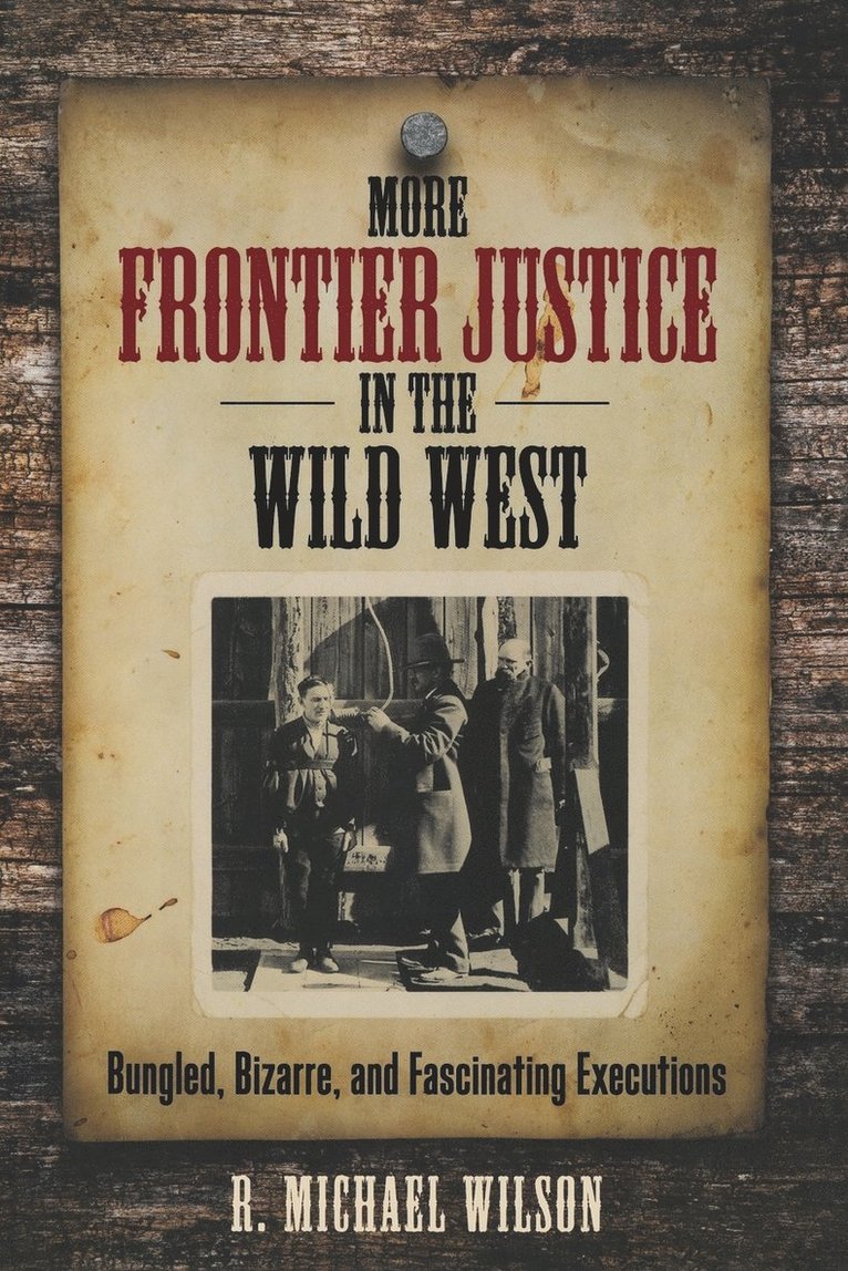 R. Michael Wilson - More Frontier Justice in the Wild West, Häftad
