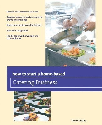 Denise Vivaldo - How to Start a Home-based Catering Business, Häftad