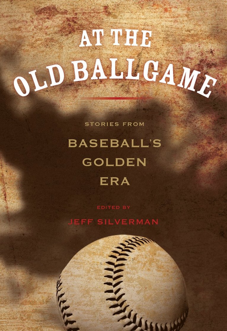 Jeff Silverman - At the Old Ballgame, Häftad