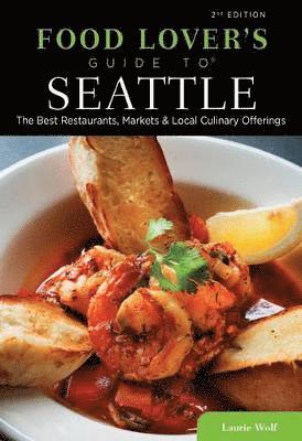 Laurie Wolf - Food Lovers' Guide to® Seattle, Häftad