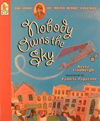 bokomslag Nobody Owns the Sky: The Story of 'Brave Bessie' Coleman