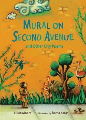 Lilian Moore - Mural on Second Avenue and Other City Poems, Inbunden