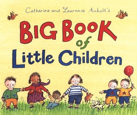 Catherine Anholt, Laurence Anholt - Big Book of Little Children, Inbunden. Tillgänglighet: Tillfälligt slut