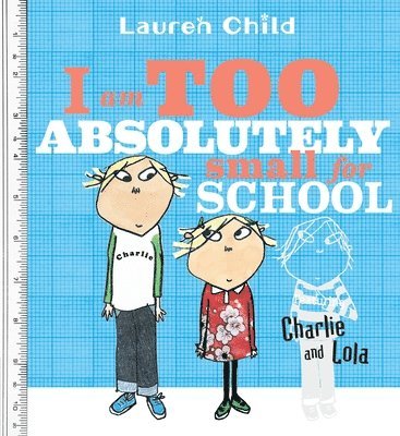 Lauren Child - I Am Too Absolutely Small for School, Häftad
