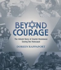 bokomslag Beyond Courage: The Untold Story of Jewish Resistance During the Holocaust