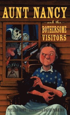 Phyllis Root - Aunt Nancy and the Bothersome Visitors, Inbunden