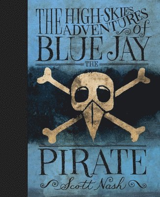 The High Skies Adventures of Blue Jay the Pirate