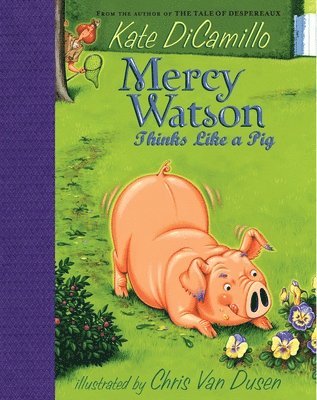 Kate DiCamillo - Mercy Watson Thinks Like a Pig: (A Funny and Heartwarming Chapter Book about a Lovable, Toast-Eating Pig - Perfect for Early Readers and Kids Ages 5-7, Inbunden