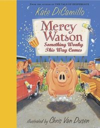 bokomslag Mercy Watson: Something Wonky This Way Comes