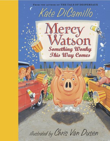 Kate DiCamillo - Mercy Watson: Something Wonky This Way Comes, Inbunden