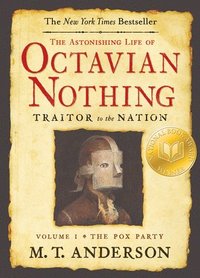 bokomslag The Astonishing Life of Octavian Nothing, Traitor to the Nation, Volume I