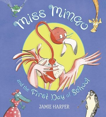 Jamie Harper - Miss Mingo and the First Day of School, Häftad