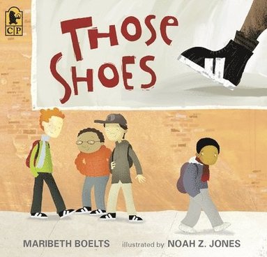 bokomslag Those Shoes: (An Uplifting Tale of Friendship, Generosity, Facing Peer Pressure, and Making Thoughtful Choices - For Kids Ages 4-8)