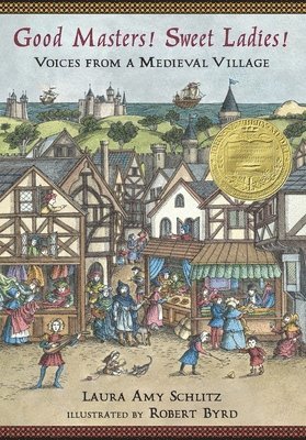 Good Masters! Sweet Ladies!: Voices from a Medieval Village 1