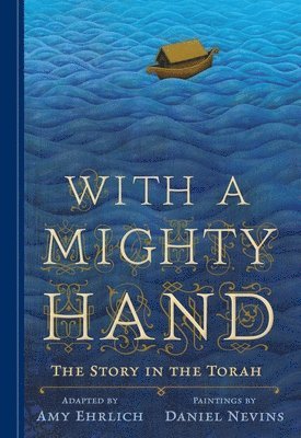 Amy Ehrlich - With a Mighty Hand: The Story in the Torah, Inbunden