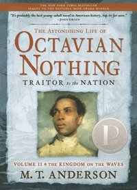 bokomslag The Astonishing Life of Octavian Nothing, Traitor to the Nation, Volume II: The Kingdom on the Waves