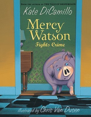 Kate DiCamillo - Mercy Watson Fights Crime: (A Funny and Heartwarming Chapter Book about a Lovable, Toast-Eating Pig - Perfect for Early Readers and Kids Ages 5-7 in G, Häftad
