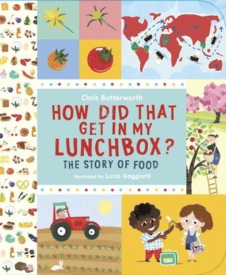 How Did That Get in My Lunchbox?: The Story of Food 1