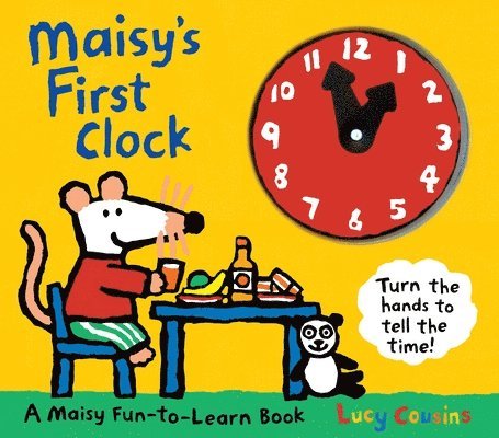 Lucy Cousins - Maisy's First Clock: A Maisy Fun-To-Learn Book (an Interactive Board Book with Moveable Clock Hands - Learn to Tell Time with Maisy the Mouse - For To, Kartonnage
