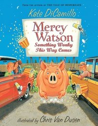 bokomslag Mercy Watson: Something Wonky This Way Comes