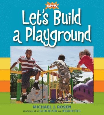 Michael J. Rosen, Kaboom! - Let's Build a Playground, Inbunden. Tillgänglighet: Tillfälligt slut