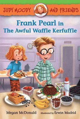 bokomslag Judy Moody and Friends: Frank Pearl in the Awful Waffle Kerfuffle
